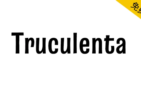 【Truculenta】灵感源自20世纪中叶的不规则的无衬线字体