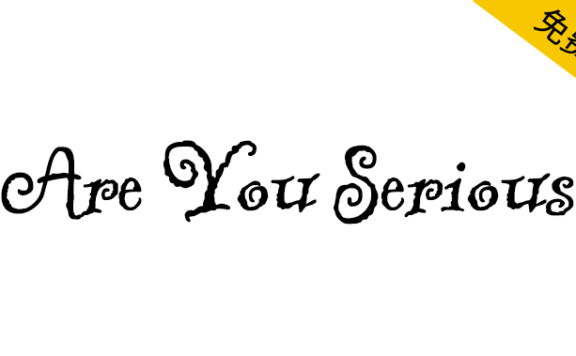 【Are You Serious】一种俏皮有趣的免费英文字体
